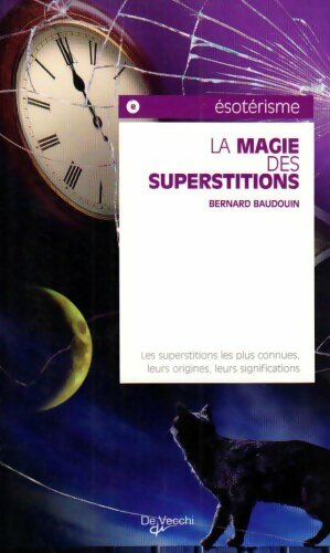 La magie des superstitions - Bernard Baudouin -  Ésotérisme - Livre