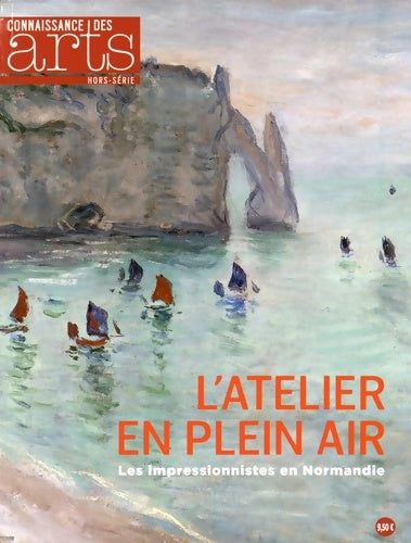 Livrenpoche : L atelier en plein air les impressionnistes en Normandie - Connaissance Des Arts - Livre