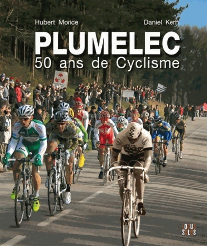 Livrenpoche : Plumelec 50 ans de cyclisme - Daniel Kerh - Livre
