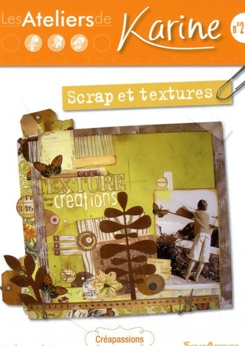 Livrenpoche : Les ateliers de Karine : Scrap et textures - Karine Cazenave-Tapie - Livre