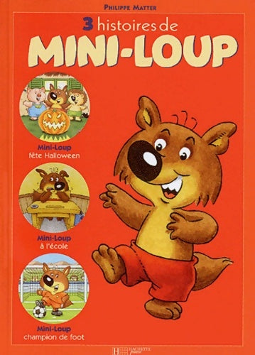 Livrenpoche : Recueil numéro 3 : Histoires de mini-loup numéro 4 - Philippe Matter - Livre