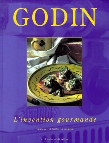 Livrenpoche : Godin : L'invention gourmande - Laurence Laurendon - Livre