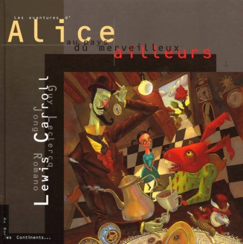 Livrenpoche : Les aventures d'alices au pays du merveilleux ailleurs - Lewis Carroll - Livre