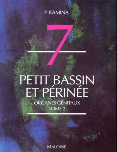Livrenpoche : Petit bassin et périnée tome 2. Organes génitaux - P. Kamina - Livre