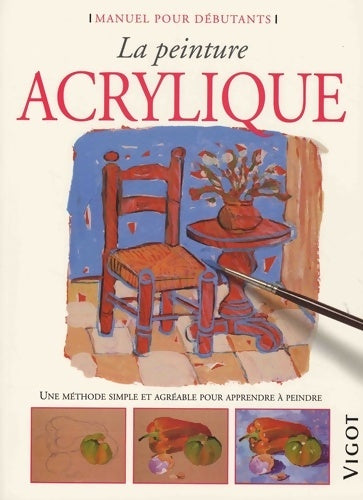 Livrenpoche : La peinture acrylique : Une méthode simple et agréable pour apprendre à peindre - Gabriel Martin Roig - Livre