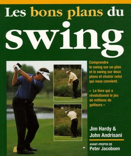 Livrenpoche : Les bons plans du swing : Comprendre le swing sur un plan et le swing sur deux plans et choisir celui qui vous convient - John Adrisani - Livre