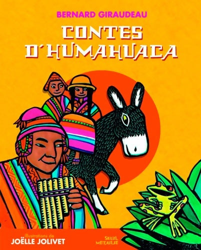Livrenpoche : Les contes d'humahuaca - Bernard Giraudeau - Livre