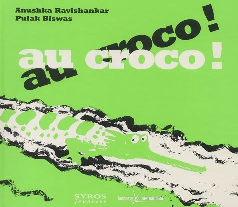 Livrenpoche : Au croco au croco ! - Anushka Ravishankar - Livre