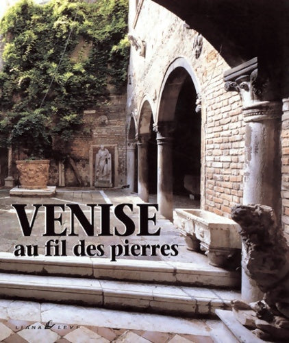 Livrenpoche : Venise au fil des pierres - Giandomenico Romanelli - Livre