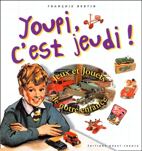 Livrenpoche : Youpi c'est jeudi ! jeux et jouets de notre enfance - François Bertin - Livre