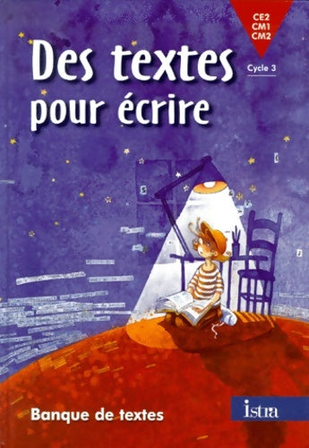 Livrenpoche : Des textes pour écrire cycle 3 - Monique Robert - Livre
