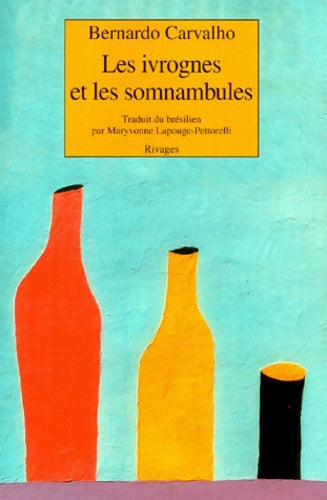 Livrenpoche : Les ivrognes et les somnambules roman - Bernardo Carvalho - Livre