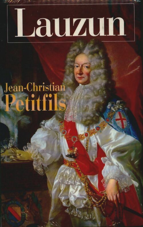 Livrenpoche : Lauzun ou l'insolente séduction - Jean-Christian Petitfils - Livre