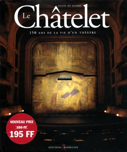 Livrenpoche : Le châtelet - 150 ans de la vie d'un théâtre - Sylvie De Nussac - Livre