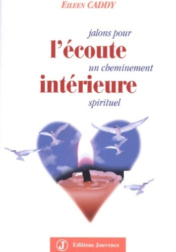 Livrenpoche : L'e?coute inte?rieure : Jalons pour un cheminement spirituel - Caddy Eileen - Livre