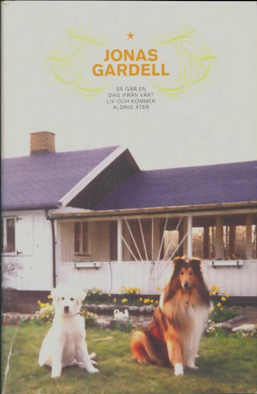Så går en dag ifrån vårt liv och kommer aldrig åter - Jonas Gardell - Livre