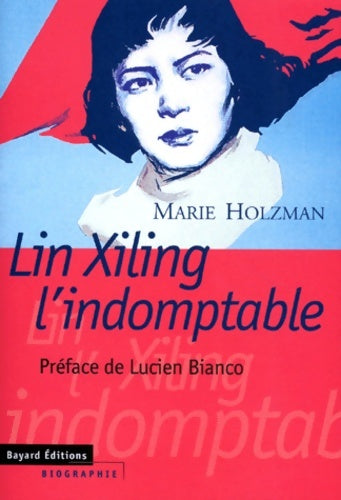 Livrenpoche : Lin xiling l'indomptable-femme en révolution - Marie Holzman - Livre
