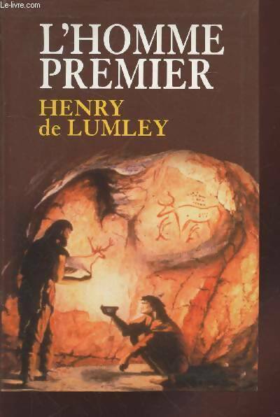 Livrenpoche : L'homme premier : Préhistoire évolution culture - Henry De Lumley - Livre
