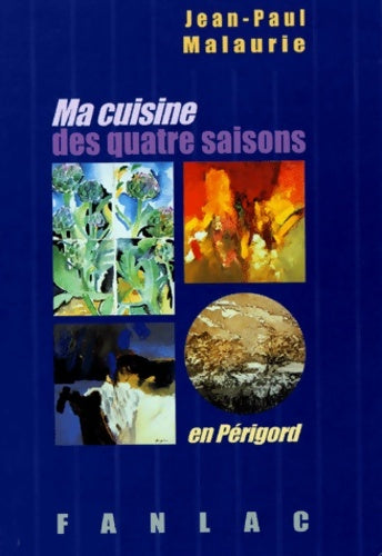 Livrenpoche : Ma cuisine des quatre saisons en périgord - Jean-Paul Malo - Livre