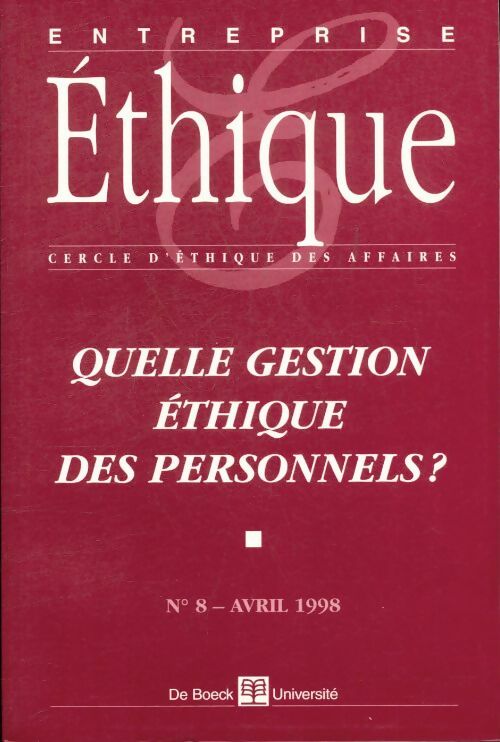 Livrenpoche : Entreprise ethique numero 8 avril 1998 : Quelle gestion ethique des personnels ? - De Boeck - Livre