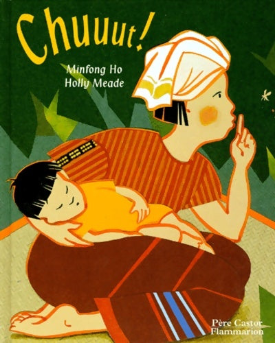 Livrenpoche : Chuuut ! : Berceuse thaï - Minfong Ho - Livre