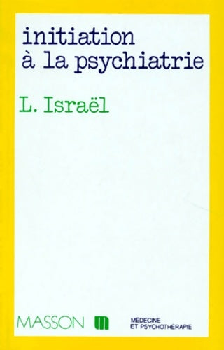 Livrenpoche : Initiation à la psychiatrie - Lucien Israel - Livre