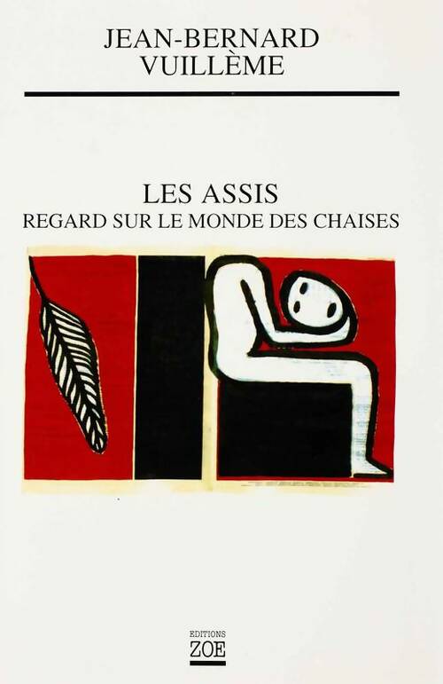 Livrenpoche : Les assis : Regard sur le monde des chaises - Jean-Bernard Vuillème - Livre