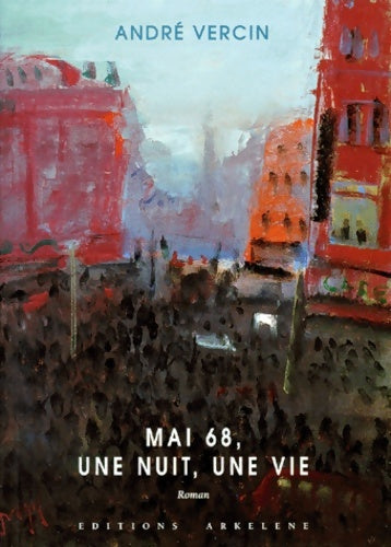 Livrenpoche : Mai 68 une nuit une vie - André Vercin - Livre