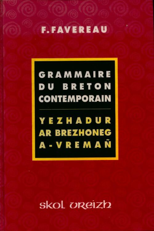 Livrenpoche : Grammaire de breton contemporain : Yezhadur ar brezhoneg a-vremañ - Francis Favereau - Livre