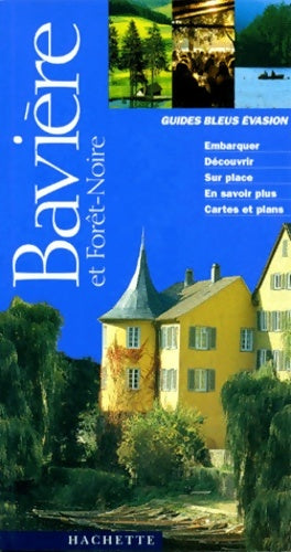 Livrenpoche : Guide bleu Évasion : Bavière et forêt noire - Collectif - Livre