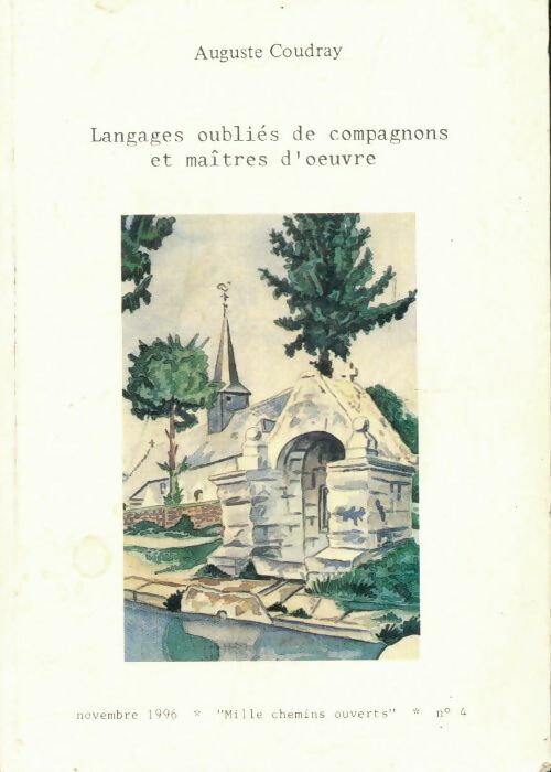 Langages oubliés de compagnons et maîtres d'oeuvre - Auguste Coudray - Livre