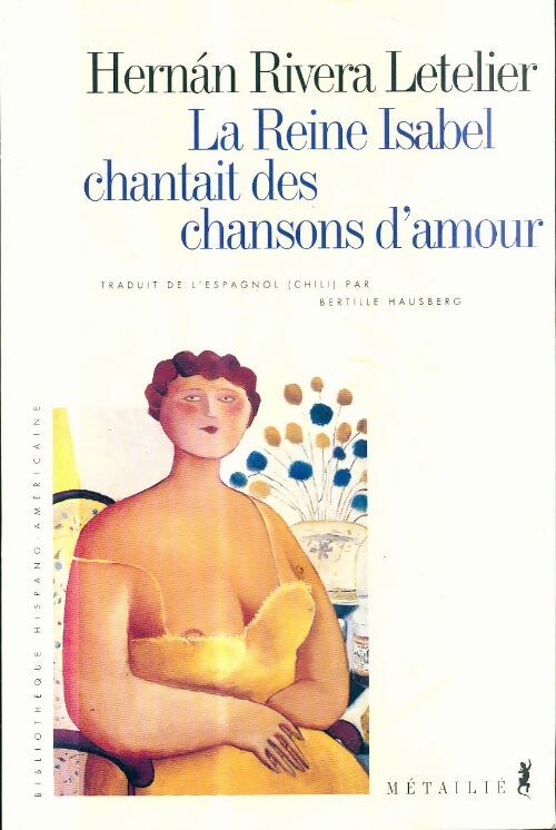 Livrenpoche : La reine Isabel chantait des chansons d'amour - Hernan Rivera Letelier - Livre