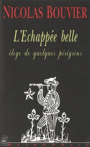 Livrenpoche : L?échappée belle - Nicolas Bouvier - Livre