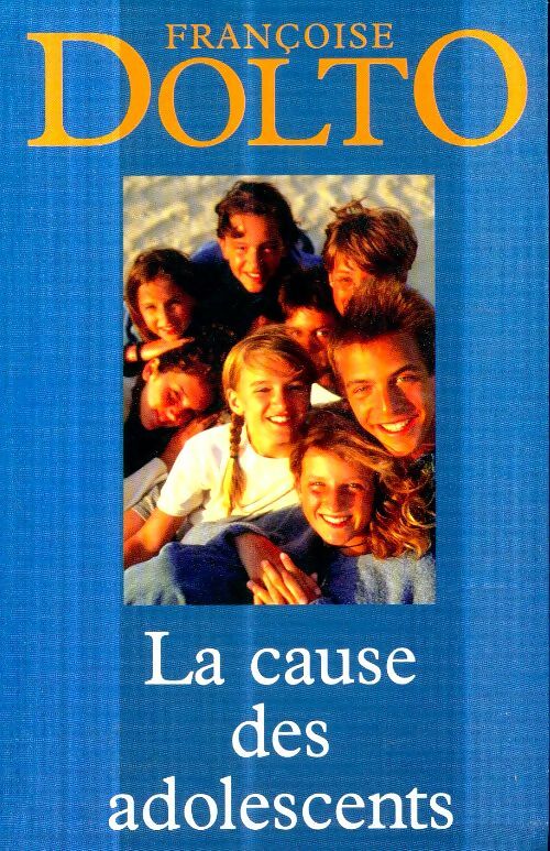 Livrenpoche : La cause des adolescents - Françoise Dolto - Livre