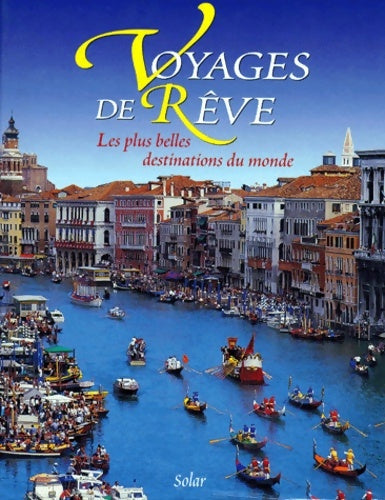 Livrenpoche : Voyages de reve. Les plus belles destinations du monde - Antony Mason - Livre