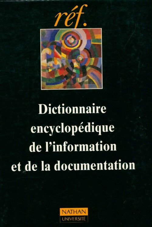 Livrenpoche : Dictionnaire encyclopédique de l'information et de la documentation - S. Cacaly, Cacaly - Livre