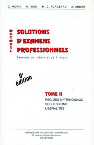 Livrenpoche : Recueil de solutions d'examens professionnels. Tome II régimes matrimoniaux successions libéralités 9ème édition - G. Morin - Livre
