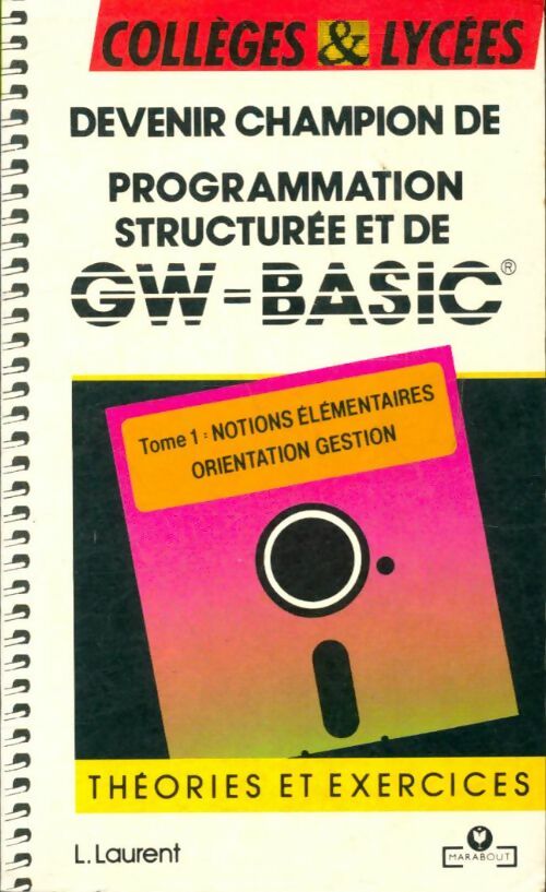 Livrenpoche : Devenir champion de programmation structurée et de GW-Basic Tome I - Laurent Léopold - Livre