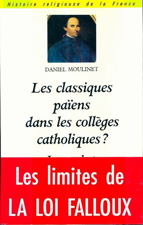 Livrenpoche : Les classiques païens dans les collèges catholiques ? - Daniel Moulinet - Livre