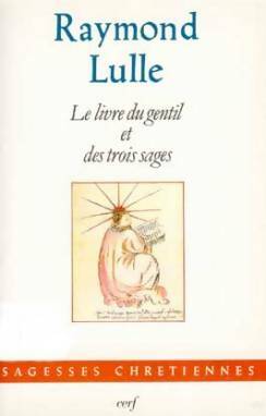 Livrenpoche : Le livre du gentil et des trois sages - Raymond Lulle - Livre