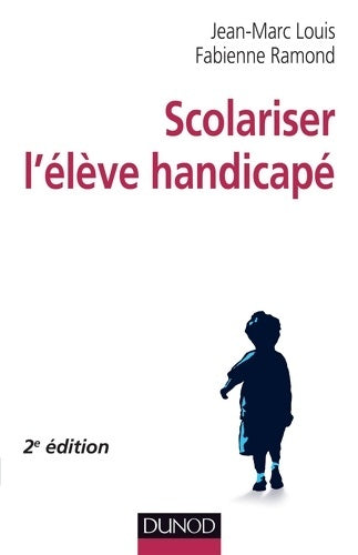 Livrenpoche : Scolariser l'élève handicapé - 2e édition - Jean-Marc Louis - Livre
