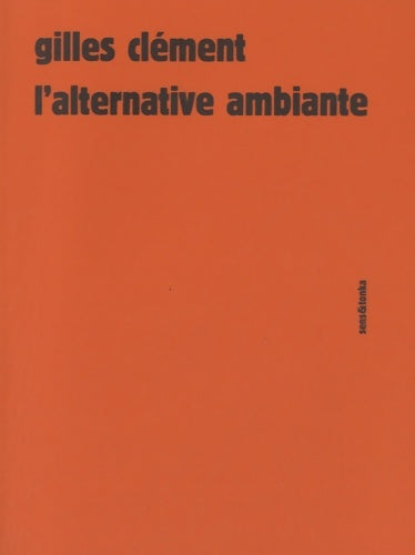 Livrenpoche : L'alternative ambiante - Gilles Clément - Livre