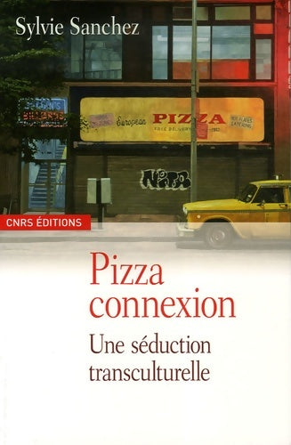Livrenpoche : Pizza connexion - Une séduction transculturelle - Sylvie Sanchez - Livre