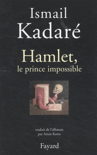 Livrenpoche : Hamlet le prince impossible - Ismail Kadaré - Livre