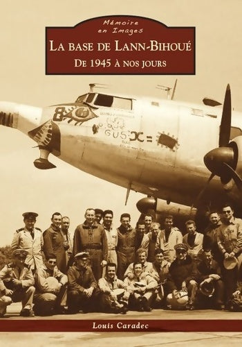 Livrenpoche : Base de Lann-Bihoué . De 1945 à nos jours - Louis Caradec - Livre