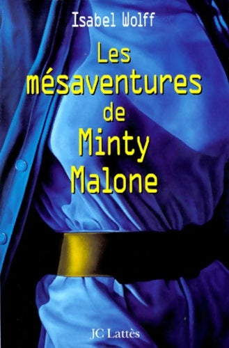 Livrenpoche : Les Mésaventures de Minty Malone - Denyse Beaulieu - Livre