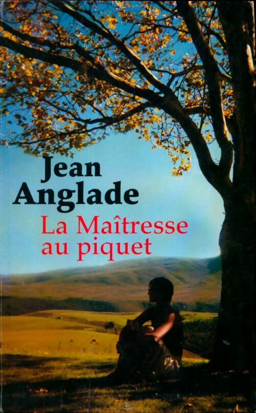 Livrenpoche : La maîtresse au piquet - Jean Anglade - Livre