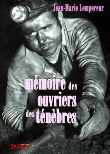 Livrenpoche : Mémoires des ouvriers des ténèbres - Jean-Marie Lempereur - Livre