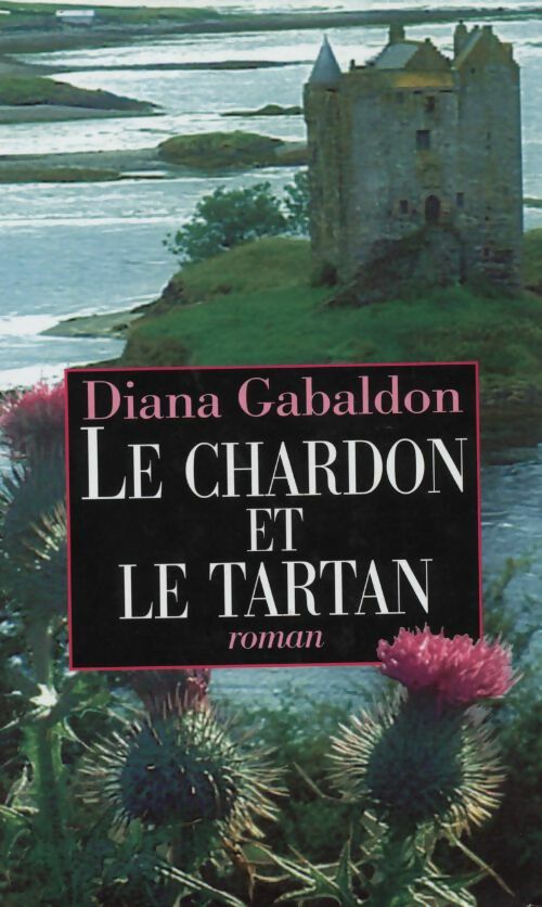 Livrenpoche : Le chardon et le tartan - Diana Gabaldon - Livre