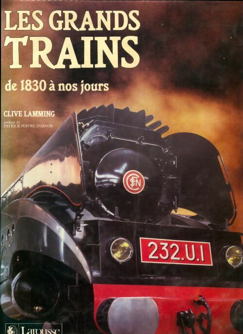 Livrenpoche : Les Grands trains de 1830 à nos jours - Clive Lamming - Livre